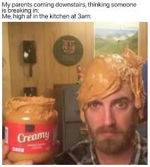 Ree kid becomes a nutterbutter. Peanut Butter Time Memes