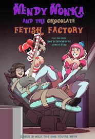 Wendy Wonka and the Chocolate Fetish Factory - Chapter 2 Issue 2 • Free Porn  Comics