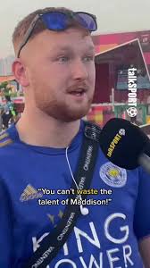 Leicester Supporters Push for James Maddison in England Squad