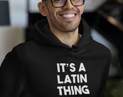 It's a Latin Thing Hoodie