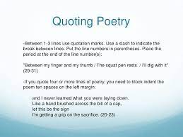If you quote two or three lines, use a forward slash to mark the line breaks. How Do I Cite A Poem On An Essay