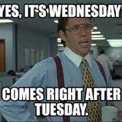 No matter what job you have, work life always comes with its stresses. Funny Wednesday Memes For Students Viral Memes