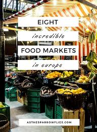 The european food market is expected to grow annually by 2.1%, hit the €676 billion mark by the end of 2019 and the €704 billion by 2021. 8 Incredible Food Markets In Europe The Ultimate Foodies Paradise Food Market Europe Travel Foodie Travel
