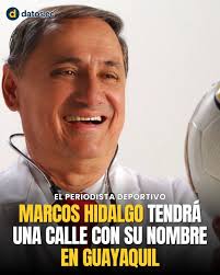 El periodista deportivo Marcos "Piquito" Hidalgo Andrade, fallecido en  2023, será homenajeado en #Guayaquil con una calle que llevará su nombre.  La propuesta, impulsada por el Colegio de Periodistas, reconoce su destacada