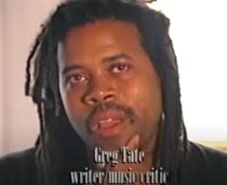 A Tribute to Greg Tate, 1957-2021: My Friend, Brother & Mentor — NATALIE  BULLOCK BROWN