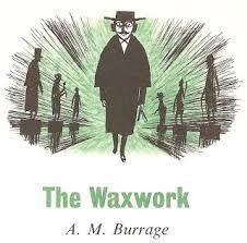The Waxwork by A.M. Burrage | Goodreads