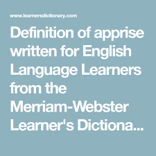 Definition Of Apprise Written For English Language Learners From The Merriam Webster Learner S Dictiona In 2020 English Language Learners Language Learners Definitions