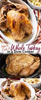 How To Cook A Whole Turkey In A Slow Cooker Or Crockpot It S Soooo Easy And Your Family Slow Cooker Whole Turkey Turkey Crockpot Recipes Whole Turkey Recipes