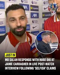 Mo Salah has called out Jamie Carragher after the Sky Sports pundit's  comments