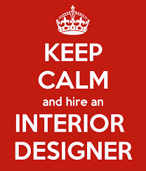 Keep Calm And Hire An Interior Designer Keep Calm Design Mom Design