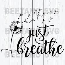 Download Just Breathe Cutting Files For Cricut Svg Dxf Eps Png Instant Down