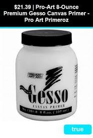 Primers And Sealers 183097 Pro Art 8 Ounce Premium Gesso Canvas Primer Pro Art Primeroz Buy It Now Only 21 39 On Ebay Primers Sea Primer Ebay Canvas