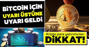 Son Dakika Haber Bitcoin Icin Uyari Ustune Uyari Geldi Kripto Para Yatirimcilari Dikkat Son Dakika Haberler
