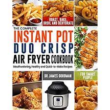 Place the pork into the air fryer skin side up. Buy The Complete Instant Pot Duo Crisp Air Fryer Cookbook Mouthwatering Healthy And Quick To Make Recipes For Smart People To Roast Bake Broil And Dehydrate Paperback December 12 2019 Online In New