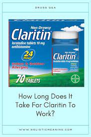 How Long Does It Take For Claritin To Work Holistic Meaning