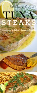 Printgrill Lovers Tuna Steaks In Buttery Sauce Recipe Ready In About 10 Minutes Servings 4 Ingredients 2 Fresh Tuna Recipes Tuna Fish Recipes Tuna Steaks