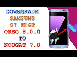 Downgrade Samsung S7 Edge Sm G935f From Oreo 8 0 0 To Nougat 7 0 U2 Youtube