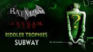 Riddler has a unique way to keep batman busy working out several clues to solve his puzzles. Batman Arkham City Riddler Trophies Subway Youtube