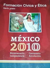 Les compartimos este maravilloso cuaderno de trabajo de formación cívica y ética de 6° grado de primaria, esperamos que les sea de mucha utilidad para su labor docente, este cuaderno de trabajo sirve. Formacion Civica Y Etica Sexto Grado Mexico 2010 Bicentenario Independencia Centenario Revolucion De Secretaria De Educacion Publica Good 2010 Better World Books