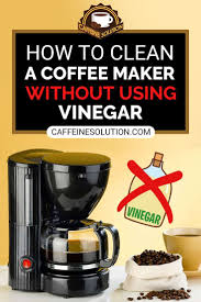 Take care to clean individual parts separately. How To Clean A Coffee Maker Without Using Vinegar In 2021 Coffee Maker Cleaning Instant Coffee Maker Coffee Maker