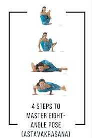 4 Steps To Master Eight Angle Pose Astavakrasana Yoga Journal Yoga Poses Advanced Eight Angle Pose Advanced Yoga