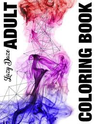 Download Lazy Daze Adult Coloring Book Dig It Color It Create It Paperback The Book Stall