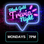 Monday Night Trivia @ Black Gold