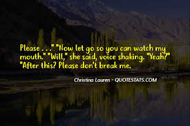 Top 97 Watch Me Go Quotes Famous Quotes Sayings About Watch Me Go