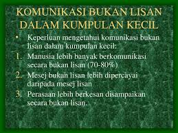 Kekuatan kata jangan menggunakan kata yang sulit diucapkan dan di hafalkan, tetapi gunakanlah kata yang lebih mudah dicerna. Komunikasi Bukan Lisan Dalam Kumpulan Kecil Ppt Download