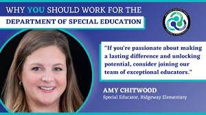Amy C. (Special Educator) knows what it's like to be part of a team of  exceptional educators. Discover the joy of helping students reach their  full potential and join our team today!: