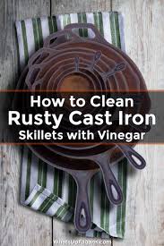 How To Use Vinegar To Remove Rust From Metal Cast Iron And More Cleaning Rusty Cast Iron Cleaning Hacks How To Remove Rust