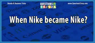 Read on for some hilarious trivia questions that will make your brain and your funny bone work overtime. Question When Nike Became Nike
