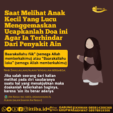Baca surat al fatihah sebanyak 17 x, surat al ikhlas sebanyak 17 x, ayat kursi sebanyak 17 x; Ittiba Id Saat Melihat Anak Kecil Yang Lucu Menggemaskan Ucapkanlah Doa Ini Agar Ia Terhindar Dari Penyakit Ain Gabung Grup Wa Bit Ly Ittibaid Mengobati Penyakit Ain Pada Anak
