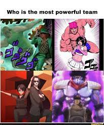 Who Is The Most Powerful Team Jojo Memes Anime Memes Funny Scooby Doo Memes