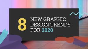8 Biggest Graphic Design Trends For 2020 Beyond