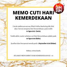 Tema logo dan lagu hari kebangsaan merdeka ke 62 hari malaysia 2019 layanlah berita terkini tips berguna maklumat. Memo Cuti Hari Kemerdekaan Syarikat Coastal Dim Sum Hq Facebook