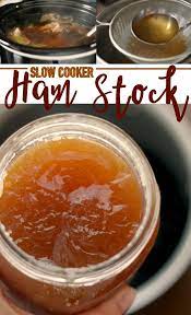 Slow Cooker Ham Stock Recipe Slow Cooker Ham Recipes With Ham Broth Slow Cooker