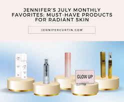 Jennifer's Monthly Favorites: Must-Have Products for Radiant Skin
