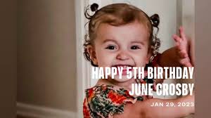 Happy 5th Birthday June Crosby!