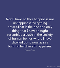 In consequence, he feels himself disqualified from being human (a literal translation of the japanese title).donald keene, who tra. No Longer Human Ningen Shikkaku Osamu Dazai Quotes Humanity Quotes Anime Quotes Inspirational Literature Quotes