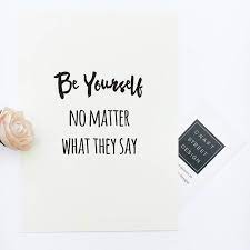 I am beautiful in every single way. Inspirational Quote Print Be Yourself No Matter What They Say Inspirational Quotes Quote Prints Words Quotes