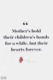 You only get one mother so make sure she knows she is special with a when you are a mother, you are never really alone in your thoughts. Quotes About Time Passing Children 17 Comforting Loss Of Mother Quotes Quotes To Remember Moms Who Dogtrainingobedienceschool Com