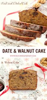 Slice it up and serve with coffee or tea. Date Walnut Cake Celebrating 1 Million Page Views Ruchik Randhap