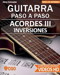 Los acordes de guitarra y su función. Acordes Iii Guitarra Paso A Paso Con Videos Hd Inversiones En 6Âª 5Âª Y 4Âª Cuerda Drops 2 Y 3 Acompanamientos Y Arreglos Ejercicios Y Teoria Paso A Paso