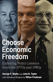 Choose Economic Freedom by George P. Shultz, John B. Taylor, Milton  Friedman (Ebook)