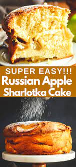 Super Easy Russian Apple Sharlotka Cake Russian Recipes Recipes Russian Dishes