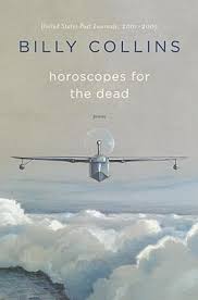 Winner Best Poetry Goodreads Choice Awards Smart Lyrical And Not Afraid To Be Funny These New Poems Extend Collins Billy Collins American Poetry Horoscope