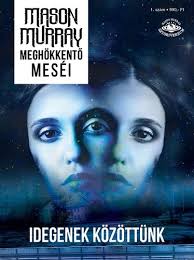 Idegenek közöttünk · Mason Murray · Könyv · Moly