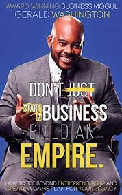 We did not find results for: Amazon Com Dont Just Start A Business Build An Empire How To See Beyond Entrepreneurship And Create A Game Plan For Your Legacy Empire Building Empire Building Book Book 1 Ebook Washington Gerald