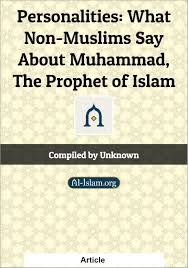 Personalities: What Non-Muslims Say About Muhammad, The Prophet of ...